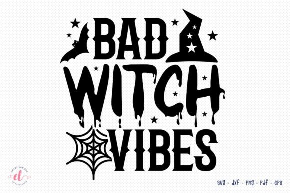 Bad Witch Vibes Halloween SVG for Crafts and Graphics