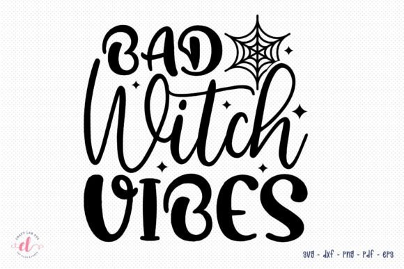Bad Witch Vibes Halloween Witch SVG for Crafts and Graphics