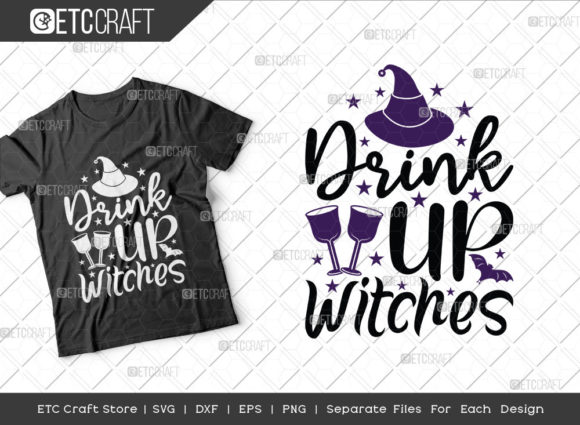 Drink Up Witches SVG Cut File for Graphics and Crafts