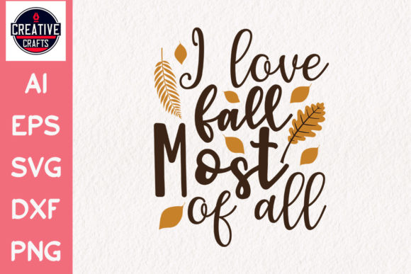 Fall SVG I Love Fall Most of All for Graphics and Crafts