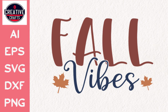 Fall SVG Love Fall Vibes Graphics for Crafts
