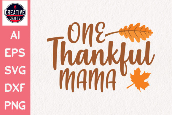 Fall SVG One Thankful Mama for Crafts and Graphics