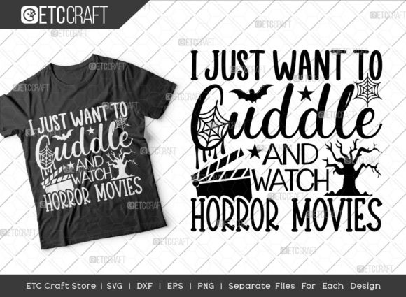 I Just Want to Cuddle and Watch Horror Graphics for Crafts