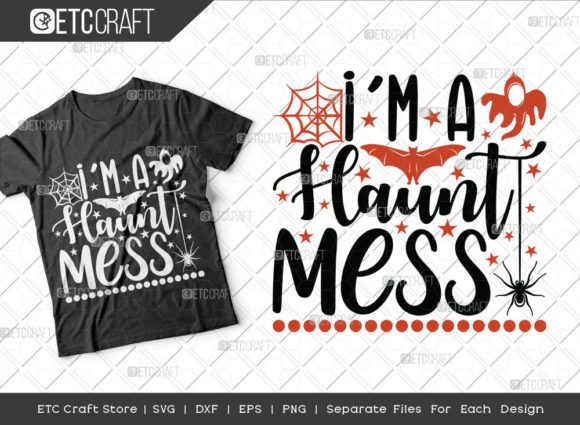 I m a Haunt Mess SVG Cut File for Crafts and Graphics