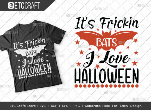 It s Frickin Bats I Love Halloween SVG for Crafts and Graphics