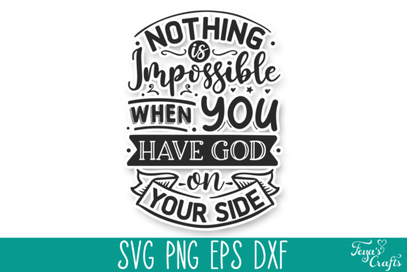 Nothing is Impossible when You Have God Graphics for Crafts
