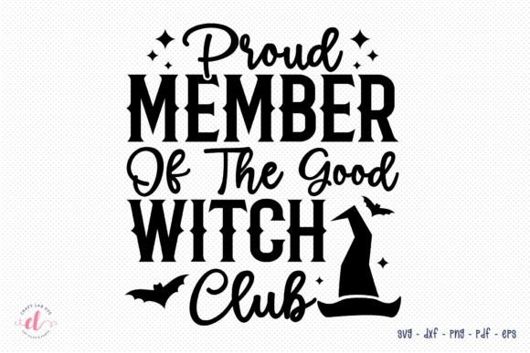 Proud Member of the Good Witch Club SVG for Crafts and Graphics