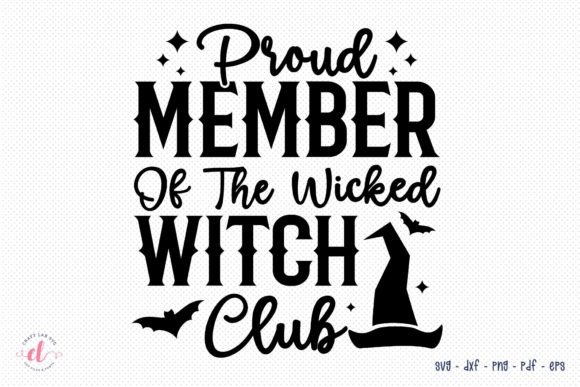 Proud Member of the Wicked Witch Club - A Graphic Design Asset for Crafts