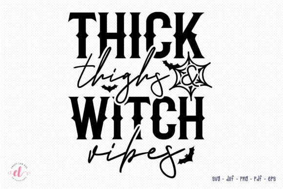 Thick Thighs Witch Vibes SVG for Crafts and Graphics