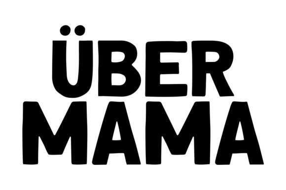 Uber Mama SVG for Crafts and Graphics