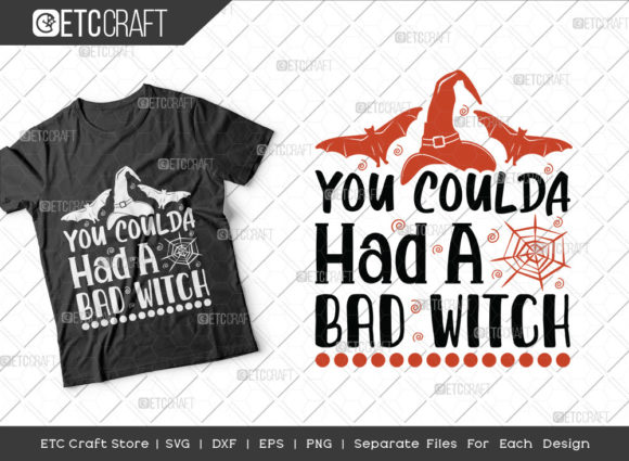 You Coulda Had a Bad Witch SVG Cut